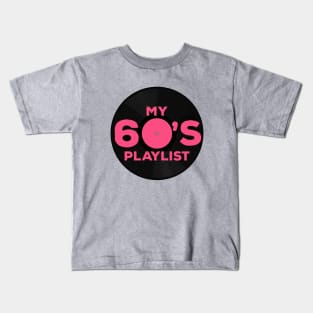 My 60's Playlist Kids T-Shirt